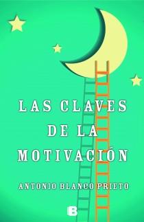 LAS CLAVES DE LA MOTIVACIÓN | 9788466654210 | BLANCO PRIETO, ANTONIO | Galatea Llibres | Llibreria online de Reus, Tarragona | Comprar llibres en català i castellà online