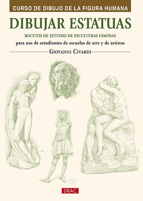 DIBUJAR ESTATUAS. BOCETOS DE ESTUDIO DE ESCULTURAS FAMOSAS | 9788498745191 | CIVARDI, GIOVANNI | Galatea Llibres | Llibreria online de Reus, Tarragona | Comprar llibres en català i castellà online