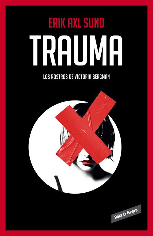 TRAUMA (LOS ROSTROS DE VICTORIA BERGMAN, 2) | 9788416195312 | AXL SUND, ERIK | Galatea Llibres | Librería online de Reus, Tarragona | Comprar libros en catalán y castellano online