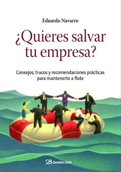 QUIERES SALVAR TU EMPRESA? | 9788498750430 | NAVARRO, EDUARDO | Galatea Llibres | Llibreria online de Reus, Tarragona | Comprar llibres en català i castellà online