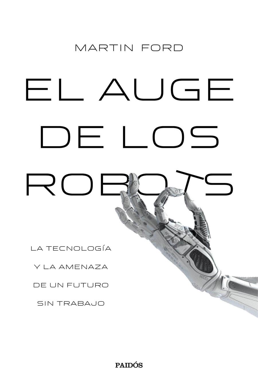 EL AUGE DE LOS ROBOTS | 9788449332302 | FORD, MARTIN | Galatea Llibres | Llibreria online de Reus, Tarragona | Comprar llibres en català i castellà online