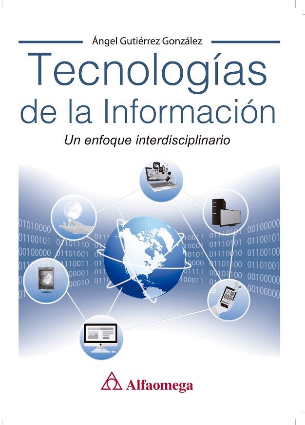 TECNOLOGÍAS DE LA INFORMACIÓN. UN ENFOQUE INTERDISCIPLINARIO | 9788426723598 | GUTIÉRREZ GONZÁLEZ, ÁNGEL | Galatea Llibres | Librería online de Reus, Tarragona | Comprar libros en catalán y castellano online