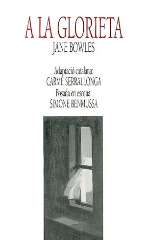 A LA GLORIETA | 9788479350710 | BOWLES, JANE | Galatea Llibres | Llibreria online de Reus, Tarragona | Comprar llibres en català i castellà online