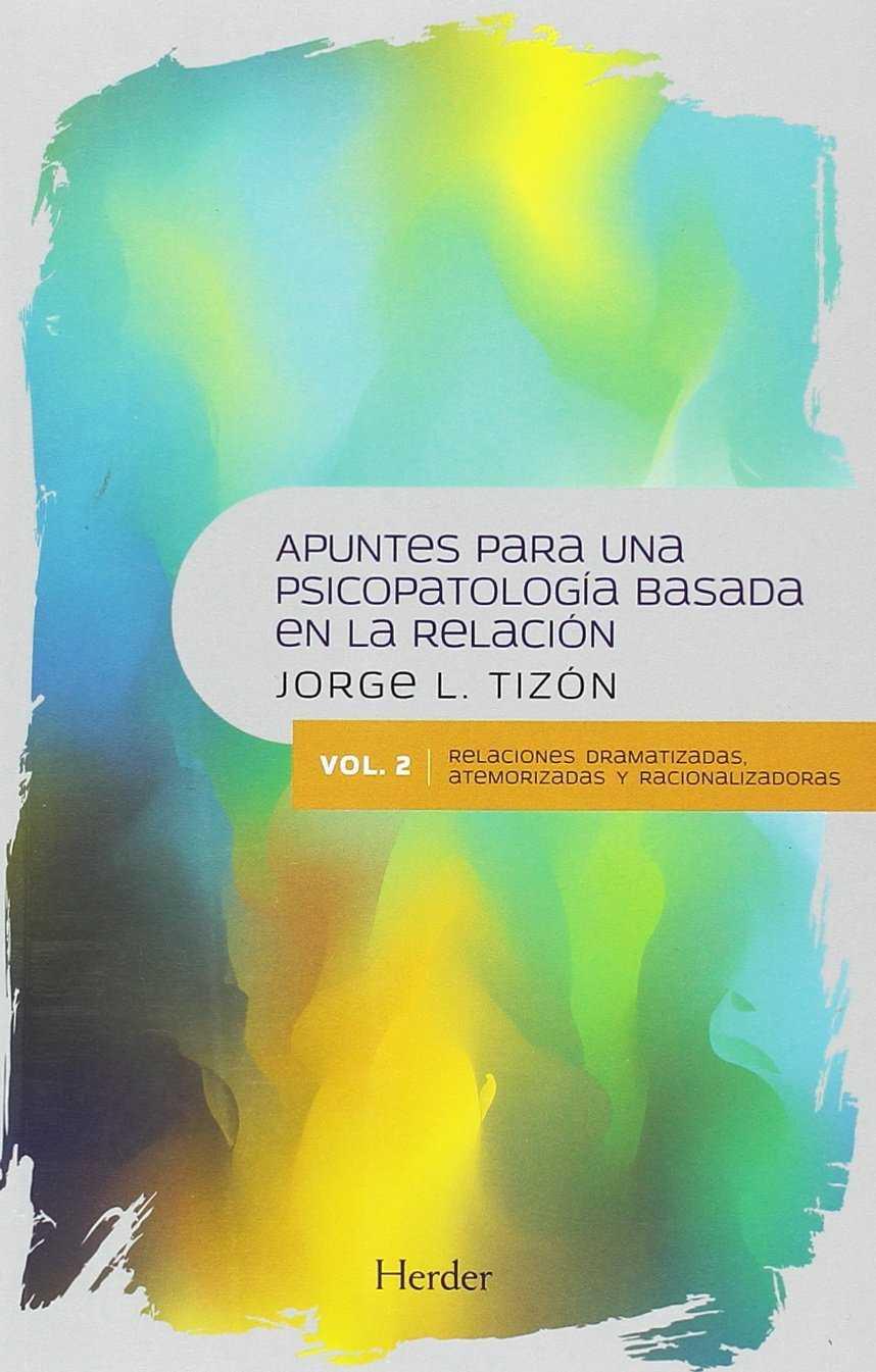 APUNTES PARA UNA PSICOPATOLOGÍA BASADA EN LA RELACIÓN | 9788425440885 | TIZÓN GARCÍA, JORGE L. | Galatea Llibres | Llibreria online de Reus, Tarragona | Comprar llibres en català i castellà online