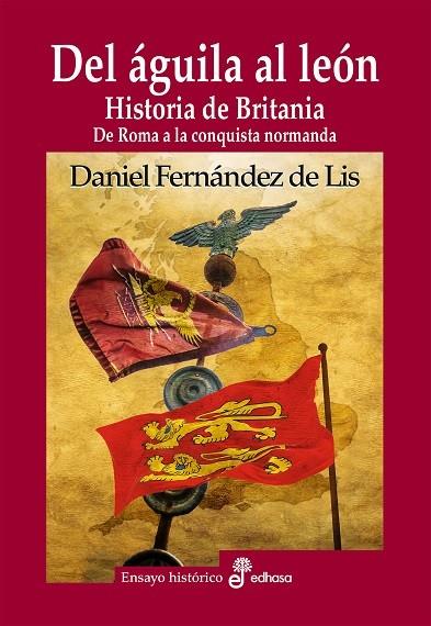 DEL ÁGUILA AL LEÓN. HISTORIA DE BRITANIA | 9788435027687 | FERNÁNDEZ DE LIS, DANIEL | Galatea Llibres | Llibreria online de Reus, Tarragona | Comprar llibres en català i castellà online