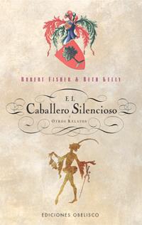 CABALLERO SILENCIOSO, EL | 9788497771191 | FISHER, ROBERT/KELLY, BETH | Galatea Llibres | Llibreria online de Reus, Tarragona | Comprar llibres en català i castellà online