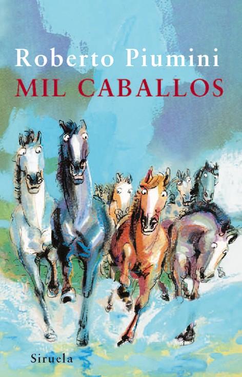 MIL CABALLOS | 9788498413045 | PIUMINI, ROBERTO | Galatea Llibres | Librería online de Reus, Tarragona | Comprar libros en catalán y castellano online