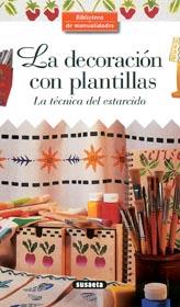 DECORACION CON PLANTILLAS. LA TECNICA DEL ESTARCIDO | 9788430596263 | WICHEGROD, LAURENCE | Galatea Llibres | Llibreria online de Reus, Tarragona | Comprar llibres en català i castellà online