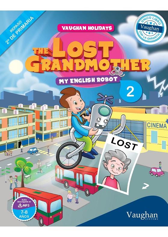 VAUGHAN HOLIDAYS 2 DE PRIMARIA. THE LOST GRANDMOTHER | 9788415978831 | SANABRIA, VICTOR/NOWICKI, JULIA | Galatea Llibres | Llibreria online de Reus, Tarragona | Comprar llibres en català i castellà online