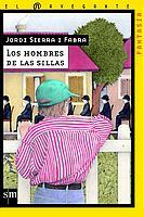 HOMBRES DE LAS SILLAS, LOS | 9788434878167 | SIERRA I FABRA, JORDI | Galatea Llibres | Librería online de Reus, Tarragona | Comprar libros en catalán y castellano online