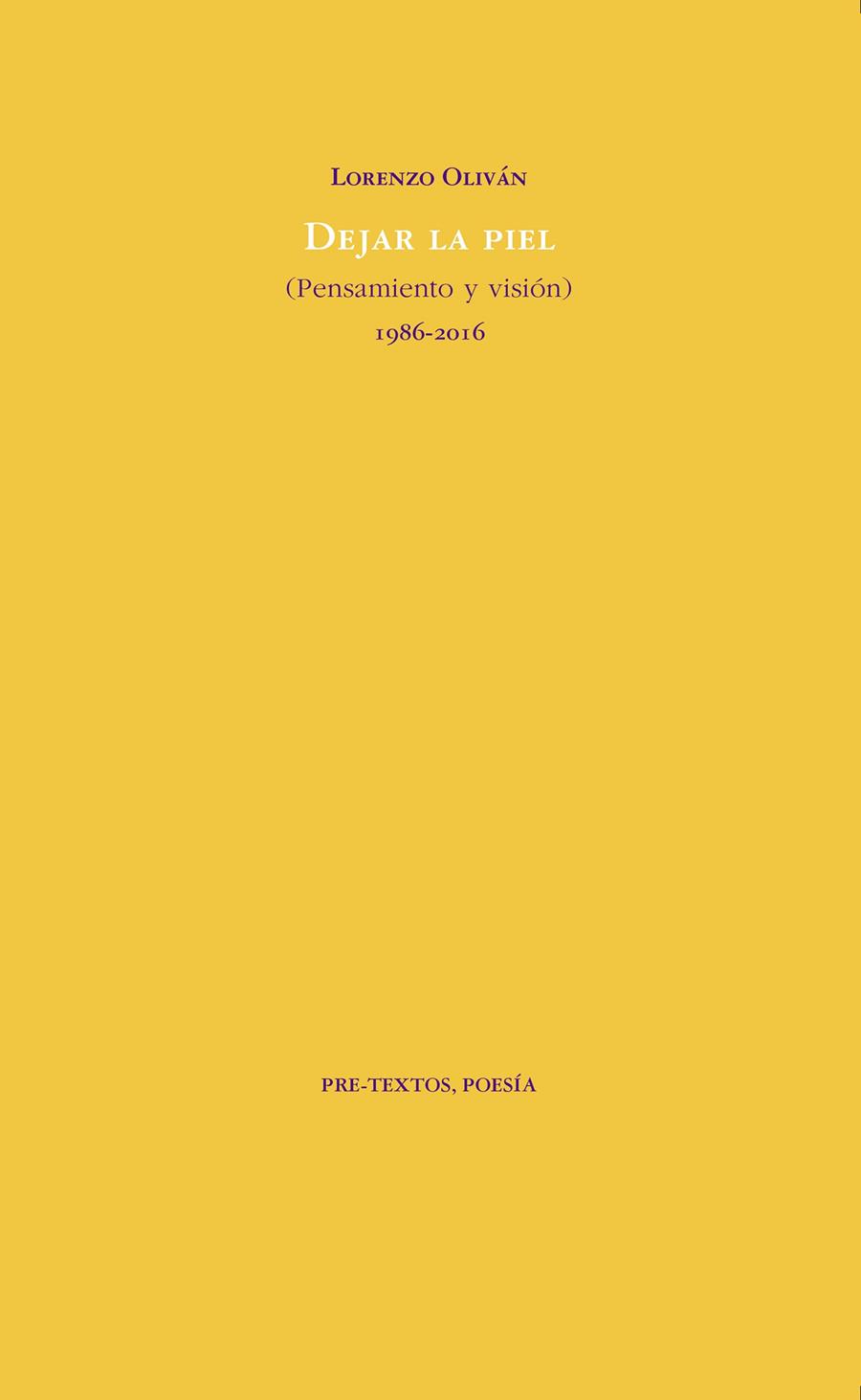 DEJAR LA PIEL (PENSAMIENTO Y VISIÓN) 1986-2016 | 9788416906437 | OLIVÁN, LORENZO | Galatea Llibres | Llibreria online de Reus, Tarragona | Comprar llibres en català i castellà online