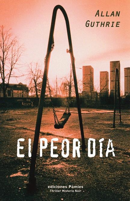 PEOR DIA, EL | 9788496952157 | GUTHRIE, ALAN | Galatea Llibres | Librería online de Reus, Tarragona | Comprar libros en catalán y castellano online