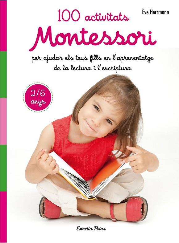 100 ACTIVITATS MONTESSORI PER AJUDAR ELS TEUS FILLS EN L APRENENTATGE DE LA LECT | 9788491371786 | PLACE, MARIE HéLèNE | Galatea Llibres | Llibreria online de Reus, Tarragona | Comprar llibres en català i castellà online