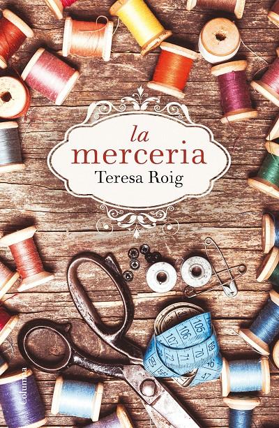 LA MERCERIA | 9788466420051 | ROIG, TERESA | Galatea Llibres | Llibreria online de Reus, Tarragona | Comprar llibres en català i castellà online