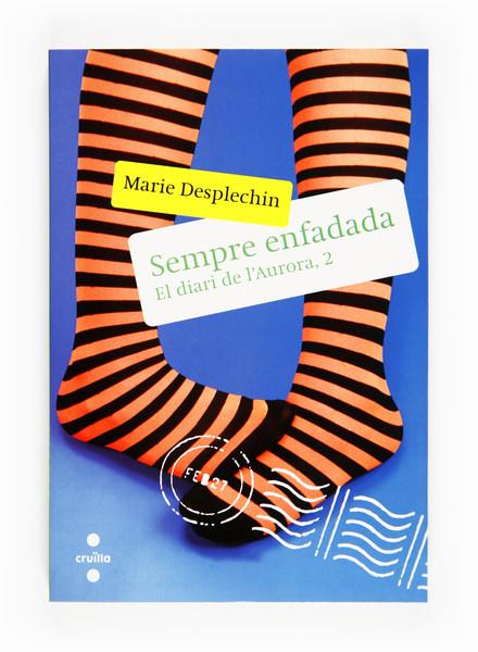 SEMPRE ENFADADA. DIARI DE L'AURORA 2 | 9788466126496 | DESPLECHIN, MARIE | Galatea Llibres | Librería online de Reus, Tarragona | Comprar libros en catalán y castellano online