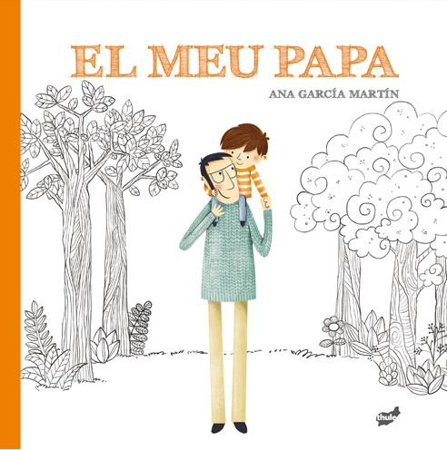 EL MEU PAPA | 9788416817924 | GARCÍA MARTÍN, ANA | Galatea Llibres | Llibreria online de Reus, Tarragona | Comprar llibres en català i castellà online