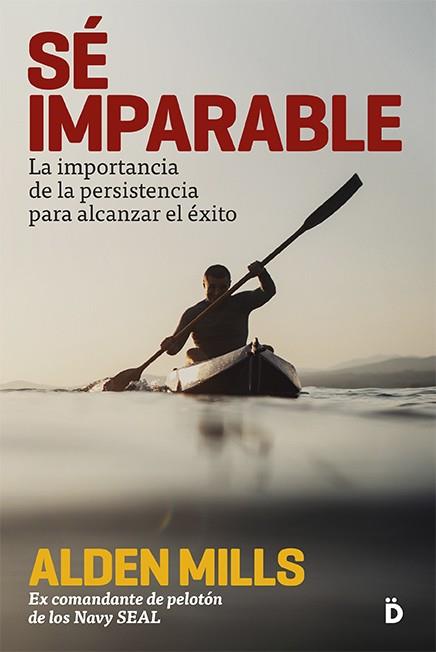 Sé IMPARABLE | 9788494628962 | MILLS, ALDEN | Galatea Llibres | Llibreria online de Reus, Tarragona | Comprar llibres en català i castellà online