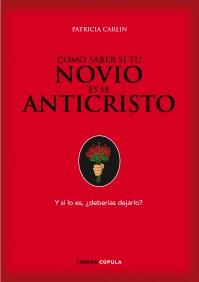 COMO SABER SI TU NOVIO ES EL ANTICRISTO | 9788448067960 | CARLIN, PATRICIA | Galatea Llibres | Llibreria online de Reus, Tarragona | Comprar llibres en català i castellà online