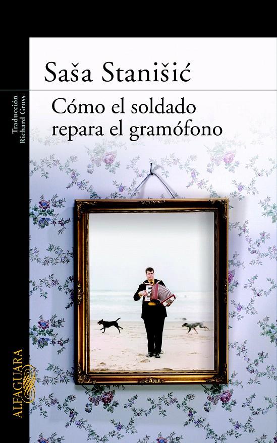 COMO EL SOLDADO REPARO EL GRAMOFONO | 9788420473819 | STANISIC, SASA (1978- ) | Galatea Llibres | Librería online de Reus, Tarragona | Comprar libros en catalán y castellano online