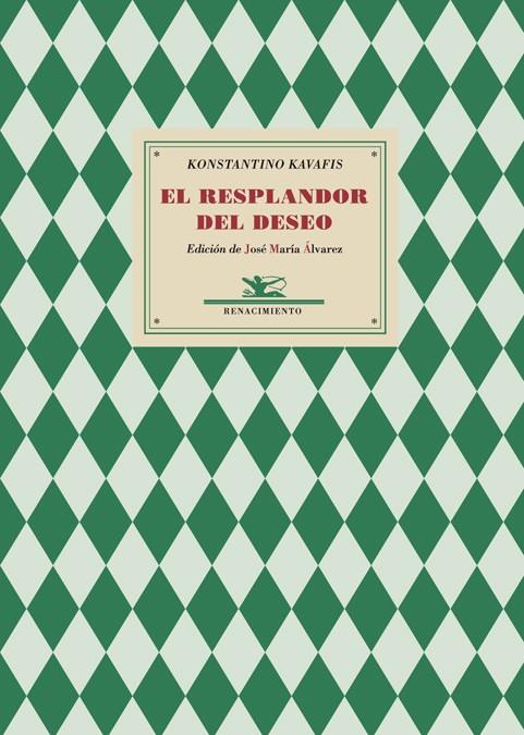 RESPLANDOR DEL DESEO | 9788484726166 | KAVAFIS, KONSTANTINO (1863-1933) | Galatea Llibres | Llibreria online de Reus, Tarragona | Comprar llibres en català i castellà online