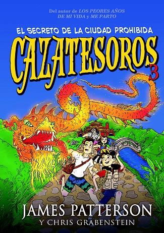 CAZATESOROS 3. EL SECRETO DE LA CIUDAD PROHIBIDA | 9788424655488 | PATTERSON, JAMES; GRABENSTEIN, CHRIS | Galatea Llibres | Llibreria online de Reus, Tarragona | Comprar llibres en català i castellà online