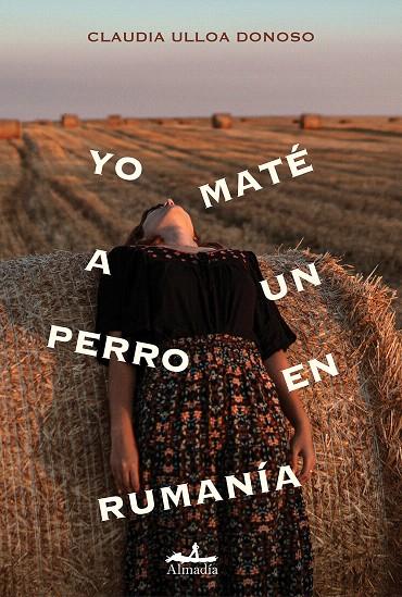 YO MATÉ A UN PERRO EN RUMANÍA | 9788412520569 | ULLOA DONOSO, CLAUDIA | Galatea Llibres | Librería online de Reus, Tarragona | Comprar libros en catalán y castellano online