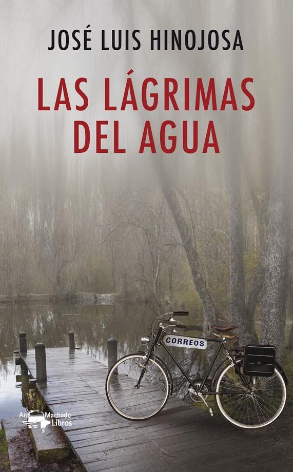 LAS LÁGRIMAS DEL AGUA | 9788477749936 | HINOJOSA, JOSÉ LUIS | Galatea Llibres | Llibreria online de Reus, Tarragona | Comprar llibres en català i castellà online