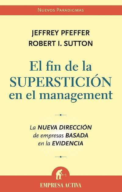 FIN DE LA SUPERSTICION EN EL MANAGEMENT, EL | 9788496627222 | PFEFFFER, JEFFREY | Galatea Llibres | Llibreria online de Reus, Tarragona | Comprar llibres en català i castellà online