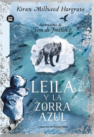 LEILA Y LA ZORRA AZUL | 9788483439876 | MILLWOOD HARGRAVE, KIRAN | Galatea Llibres | Llibreria online de Reus, Tarragona | Comprar llibres en català i castellà online