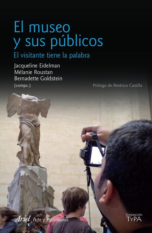 EL MUSEO Y SUS PÚBLICOS | 9788434417250 | EIDELMAN, JACQUELINE /MÉLANIE ROUSTAN/BERNARDETTE GOLDSTEIN | Galatea Llibres | Llibreria online de Reus, Tarragona | Comprar llibres en català i castellà online