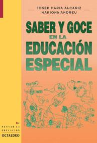 SABER Y GOCE EN LA EDUCACION ESPECIAL | 9788480633536 | ALCAÑIZ, JOSEP MARIA; MARIONA ANDREU | Galatea Llibres | Llibreria online de Reus, Tarragona | Comprar llibres en català i castellà online