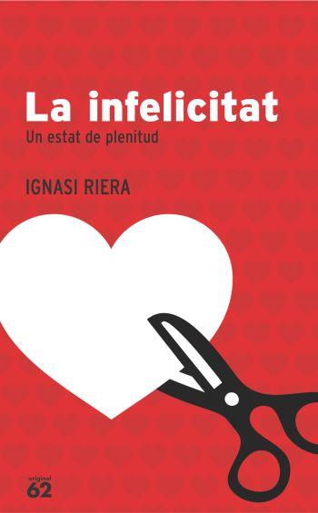 INFELICITAT, LA | 9788429758603 | RIERA, IGNASI | Galatea Llibres | Librería online de Reus, Tarragona | Comprar libros en catalán y castellano online