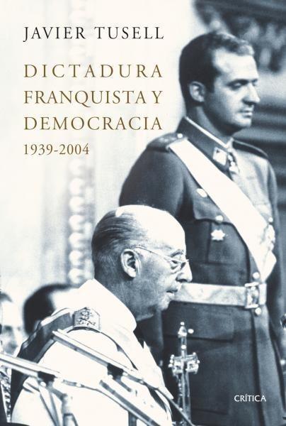 DICTADURA FRANQUISTA Y DEMOCRACIA | 9788498920833 | TUSELL, JAVIER | Galatea Llibres | Librería online de Reus, Tarragona | Comprar libros en catalán y castellano online