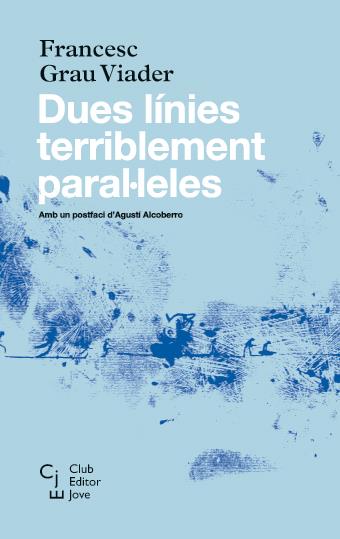 DUES LÍNIES TERRIBLEMENT PARAL·LELES | 9788473292085 | GRAU VIADER, FRANCESC | Galatea Llibres | Llibreria online de Reus, Tarragona | Comprar llibres en català i castellà online