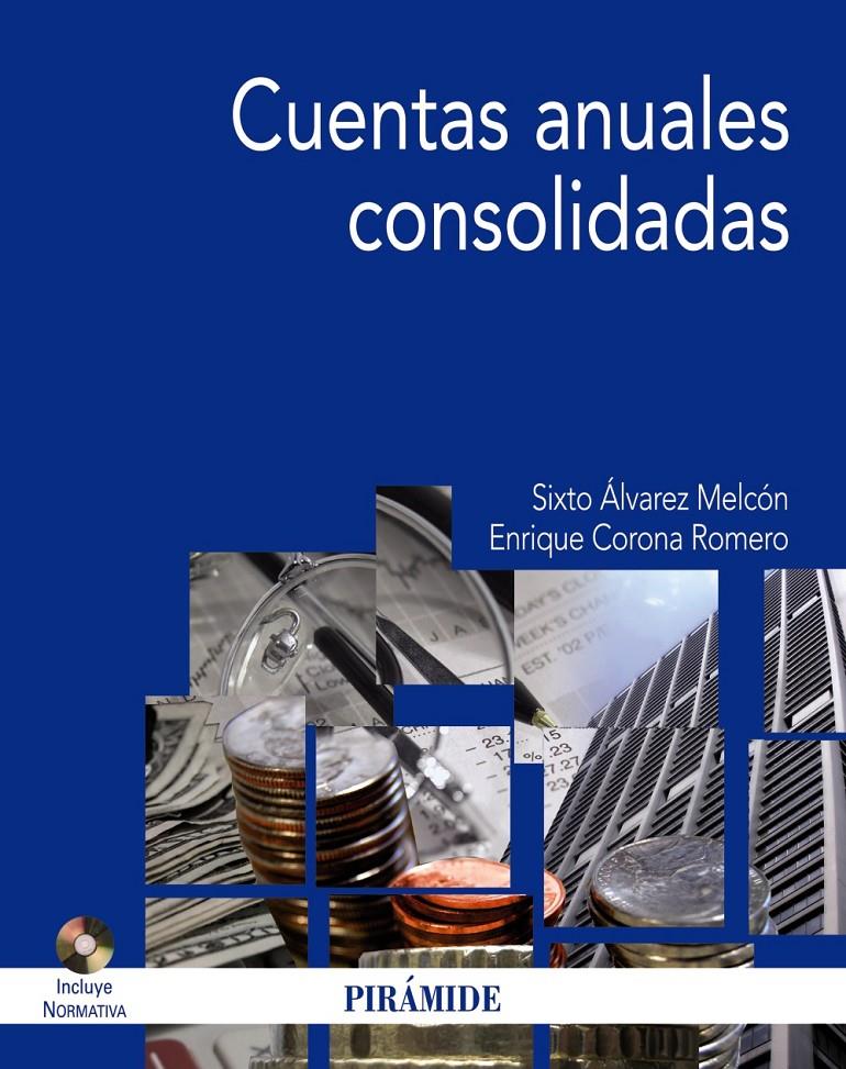 CUENTAS ANUALES CONSOLIDADAS | 9788436824704 | ÁLVAREZ MELCÓN, SIXTO/CORONA ROMERO, ENRIQUE | Galatea Llibres | Llibreria online de Reus, Tarragona | Comprar llibres en català i castellà online