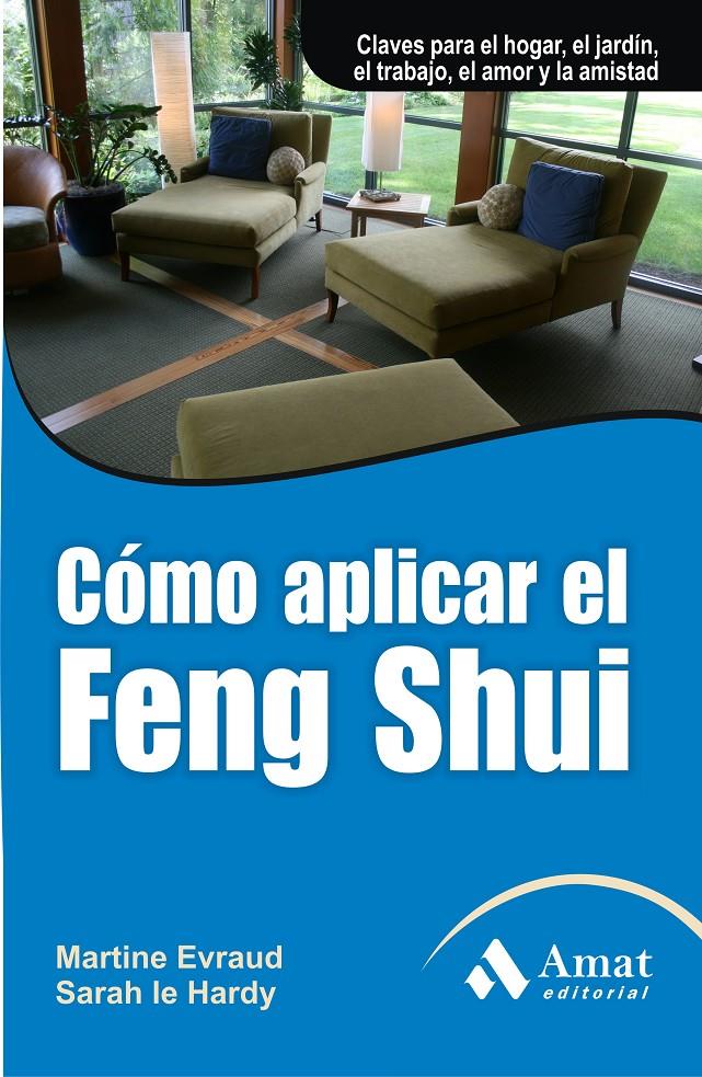 COMO APLICAR EL FENG SHUI | 9788497354028 | EVRAUD, MARTINE/LE HARDY, SARAH | Galatea Llibres | Llibreria online de Reus, Tarragona | Comprar llibres en català i castellà online