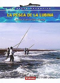 PESCA DE LA LUBINA, LA | 9788430594900 | GARCIA-EGOCHEAGA, JAVIER | Galatea Llibres | Librería online de Reus, Tarragona | Comprar libros en catalán y castellano online