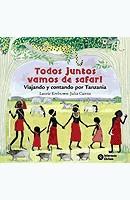 TODOS JUNTOS SE VAN DE SAFARI : VIAJANDO Y CONTANDO POR TANZ | 9788484522683 | MARFA PAGES, FINA ,   TR. | Galatea Llibres | Llibreria online de Reus, Tarragona | Comprar llibres en català i castellà online