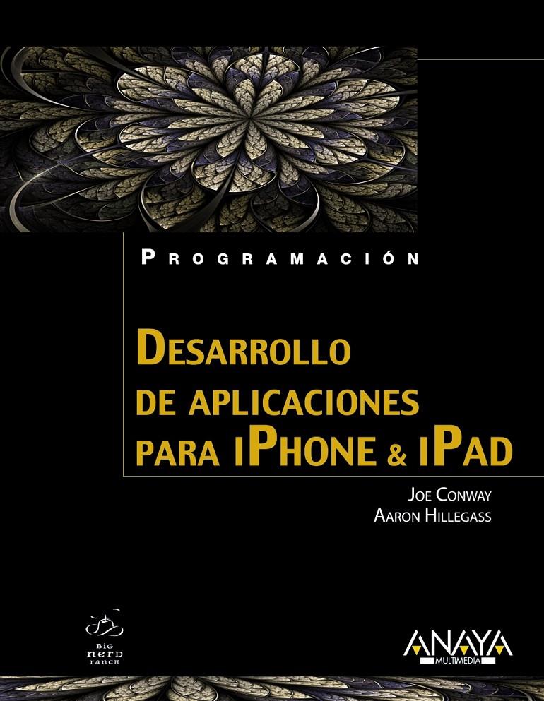 DESARROLLO DE APLICACIONES PARA IPHONE & IPAD | 9788441529328 | HILLEGASS, AARON/CONWAY, JOE | Galatea Llibres | Llibreria online de Reus, Tarragona | Comprar llibres en català i castellà online