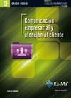 COMUNICACIÓN EMPRESARIAL Y ATENCIÓN AL CLIENTE. CFGM. | 9788499641027 | TARODO PISONERO, CARLOS/RAYA CABRERA, JOSÉ LUIS | Galatea Llibres | Librería online de Reus, Tarragona | Comprar libros en catalán y castellano online