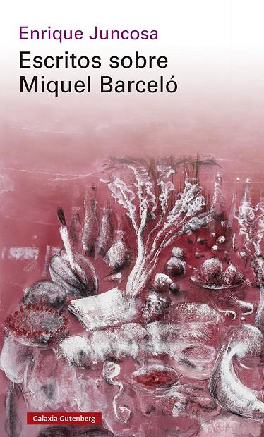 ESCRITOS SOBRE MIQUEL BARCELÓ | 9788419392961 | JUNCOSA, ENRIQUE | Galatea Llibres | Librería online de Reus, Tarragona | Comprar libros en catalán y castellano online