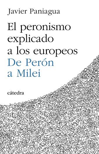 EL PERONISMO EXPLICADO A LOS EUROPEOS | 9788437648613 | PANIAGUA, JAVIER | Galatea Llibres | Librería online de Reus, Tarragona | Comprar libros en catalán y castellano online