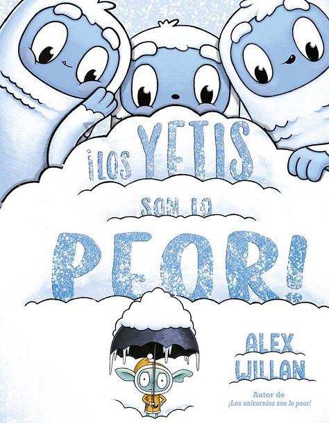 LOS YETIS SON LO PEOR! | 9788491457435 | WILLAN, ALEX | Galatea Llibres | Llibreria online de Reus, Tarragona | Comprar llibres en català i castellà online