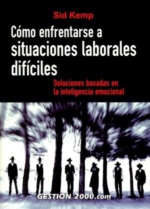 COMO ENFRENTARSE A SITUACIONES LABORALES DIFICILES : SOLUCIO | 9788496426511 | KEMP, SID | Galatea Llibres | Llibreria online de Reus, Tarragona | Comprar llibres en català i castellà online