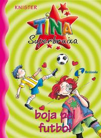 TINA SUPERBRUIXA BOJA PEL FUTBOL 5 | 9788483041703 | KNISTER | Galatea Llibres | Llibreria online de Reus, Tarragona | Comprar llibres en català i castellà online