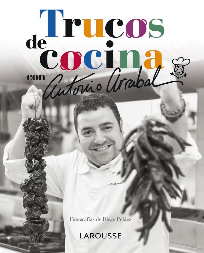 TRUCOS DE COCINA CON ANTONIO ARRABAL | 9788416124039 | ARRABAL, ANTONIO | Galatea Llibres | Llibreria online de Reus, Tarragona | Comprar llibres en català i castellà online