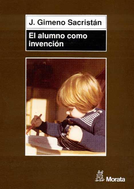 ALUMNO COMO INVENCION, EL | 9788471124876 | GIMENO SACRISTAN, J. | Galatea Llibres | Llibreria online de Reus, Tarragona | Comprar llibres en català i castellà online