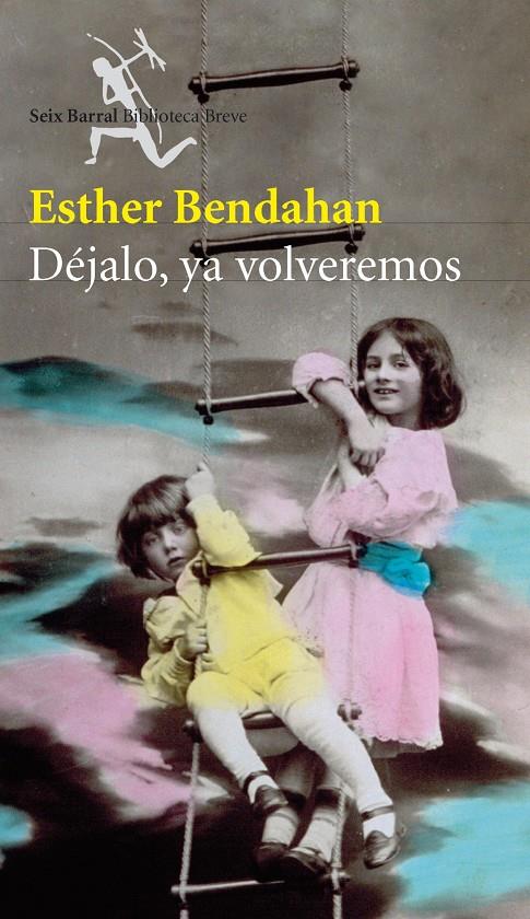 DEJALO, YA VOLVEREMOS | 9788432212185 | BENDAHAN, ESTHER | Galatea Llibres | Librería online de Reus, Tarragona | Comprar libros en catalán y castellano online