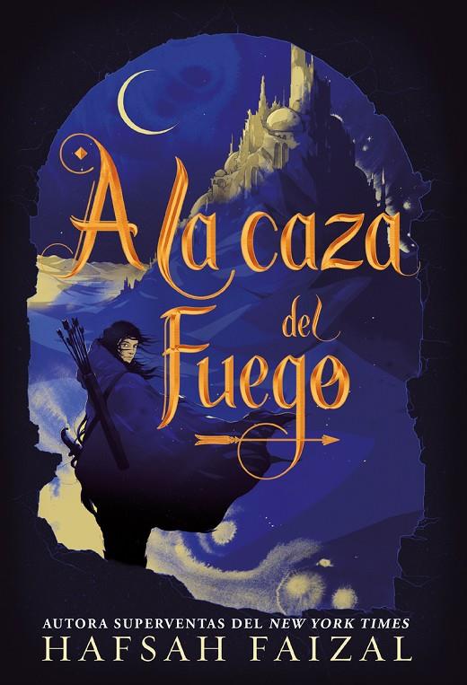 A LA CAZA DEL FUEGO | 9788418002175 | FAIZAL, HAFSAH | Galatea Llibres | Librería online de Reus, Tarragona | Comprar libros en catalán y castellano online