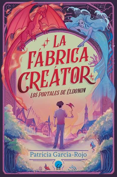 LOS PORTALES DE ÉLDONON: LA FÁBRICA CREÁTOR | 9788419472588 | GARCÍA ROJO. PATRICIA | Galatea Llibres | Llibreria online de Reus, Tarragona | Comprar llibres en català i castellà online